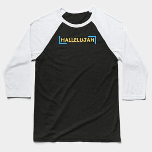 Hallelujah | Christian Saying Baseball T-Shirt